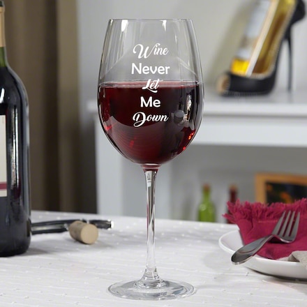 Wine Never Lets Me Down, Wine Glass, Funny Wine Glass, Wine Glass sayings,  Girly Wine Glass, Friendly Wine Glass