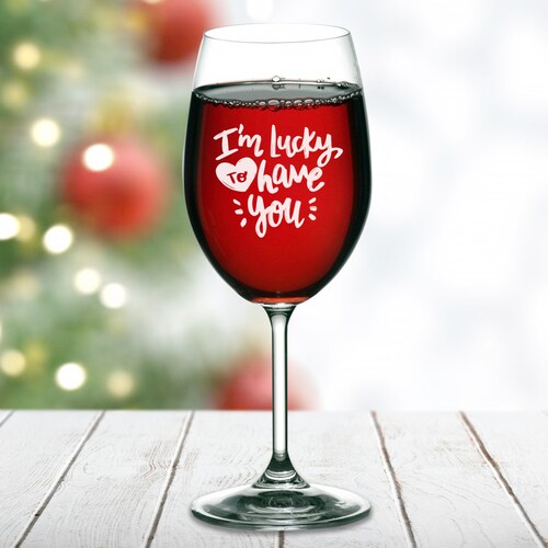 Buy Lucky To Have Wine Glass