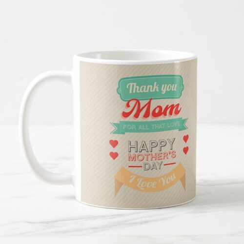 Buy For All That Love Mom Mug