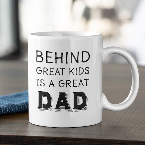 Buy Behind Great Kids Is A Great Dad Mug